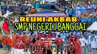 REUNI AKBAR KE-60 SMP NEGERI 1 BANGGAI | FULL VIDIO