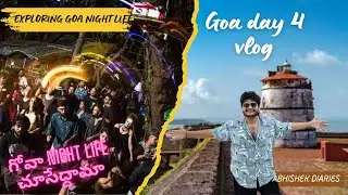 Goa day 4 vlog | exploring goa night life | Baga titos lane | aquada fort | abhishek diaries | vlog5