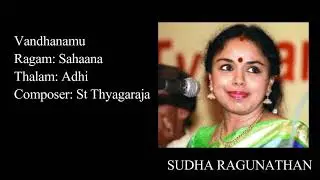VANDHANAMU RAGHUNANDANA - SAHAANA - SUDHA RAGHUNATHAN