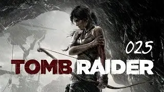 Let's Play Tomb Raider 025 Ein Gr&auml;bchen Namens 