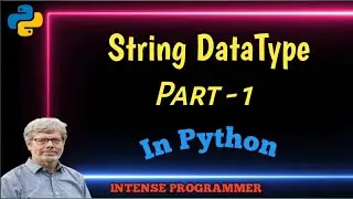 8. STRING Data Type In Python PART -1 (PYTHON COURSE FOR BEGGINERS)