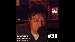 №38 &bull; Downtempo Multicultural Electronica &bull; mixed by DJ Dmitry Raevsky &bull; 2021-05-30