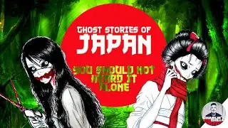 Ghost Stories of Japan, You Should'nt Heard It Alone!