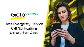 Test Emergency Service Call Notifications Using a GoTo Star Code