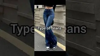 Types Of Jeans Every Fashion Lover Should Know | Denim Guide 