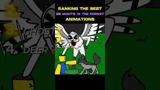 Ranking The Best 99 Nights in the Forest Animation