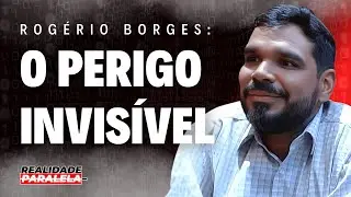 ROGÉRIO BORGES (Engenheiro Eletricista) - Realidade Paralela Podcast #033