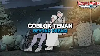 Goblok Tenan - Beyond Dream | OST Troublemaker 2 Beyond Dream | Lirik Lagu