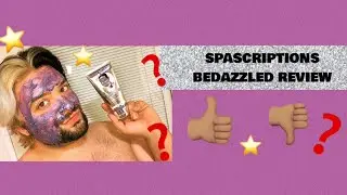 SPASCRIPTIONS BEDAZZLED REVIEW