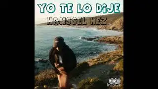 Hanssel Hez - Me subestimaron (Audio oficial) Yo te lo dije