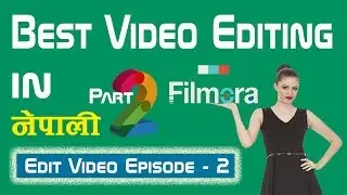 [Nepali] How To Edit Video in Filmora I For Beginners I Filmora Tutorial Episode - 2