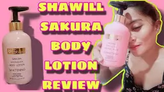 SHAWILL SAKURA NIACINAMIDE BODY LOTION HONEST REVIEW ABOUT THIS PRODUCT IS IT A YES OR A NO