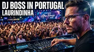 Laurindinha - DJ Boss in Portugal (Afro House 2025)