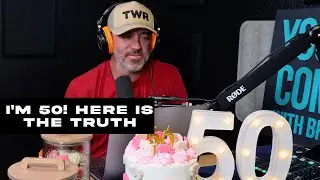 Turning 50: How to Add Life to Your Years (Not Just Years to Your Life) EP 115