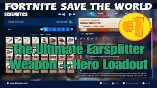 384) Fortnite Save The World - The Ultimate Earsplitter Weapon + Hero Loadout Guide - Tips & Tricks