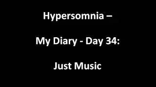 Hypersomnia - My Diary - Day 34: Just Music - En0n - Track: Hand and Foot