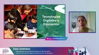 Digital Innovation Day | Digital technologies and education in Ecuador by Diana Castellanos