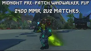 Midnight Pre-Patch Windwalker Monk PvP || First Midnight 2's Session || WoW Patch 12.0