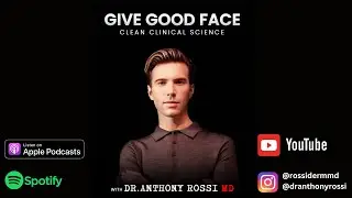 Podcast Trailer - Give Good Face: Clean Clinical Science by Dr. Anthony Rossi MD