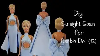 Diy Straight Gown for Barbie Doll (12)