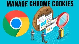 How to View and Manage Your Google Chrome Cookies From One Place