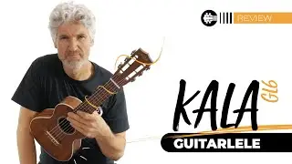 Kala Mahogany Guitarlele KA-GL | Guitarlele Review