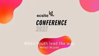 #Ecsite2021 - Keynote Melati Wijsen