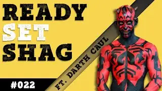 Ready, Set, Shag - Ep #022 featuring Darth Caul