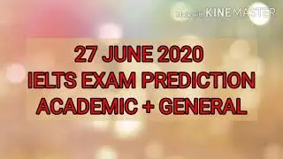 27 JUNE 2020 IELTS EXAM PREDICTION