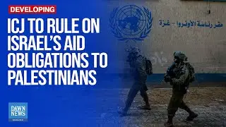 ICJ To Rule On Israel&rsquo;s Aid Obligations To Palestinians | Dawn News English