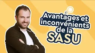 SASU : Les AVANTAGES et INCONV&Eacute;NIENTS de ce statut juridique