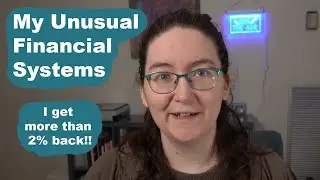 My Unusual Financial Systems (Automation, Credit Card Cash Back over 2%, Budgeting, etc)