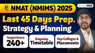 Подготовка к NMAT 2025: планирование за последние 45 дней | Лучшие колледжи и программы NMIMS | Э...