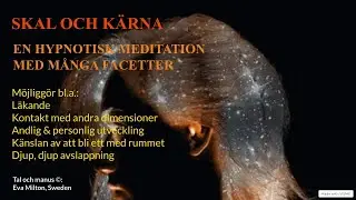 Skal och kärna - en hypnotisk meditation med många facetter