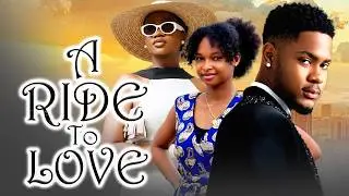 Just Released Now A RIDE TO LOVE - Jasmine /Clinton Joshua/Chinenye Nnebe - 2026 Nigerian Movie