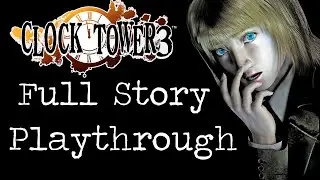 Clock Tower 3 Full Story Let's Play Commentary (PS2)