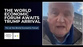The World Economic Forum Awaits Trump Arrival | TtU at the World Economic Forum