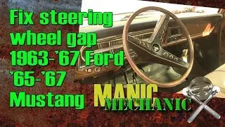 Fix Steering column to steering wheel gap on Mustang Episode 16 Manic Mechanic docx