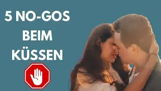5 FEHLER beim K&uuml;ssen, die Frauen extrem abturnen