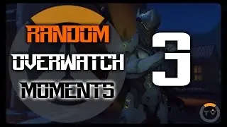 Random Overwatch Moments - Ep. 3