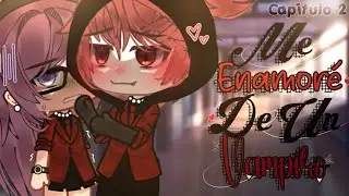 [°•🩸ME ENAMORE DE UN VAMPIRO🩸•°]//MINI SERIE//GACHA LIFE//CAP 2//@whosleansy