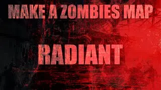 RADIANT | Ep2 : How To Make A Custom Zombies Map on Call of Duty World at War