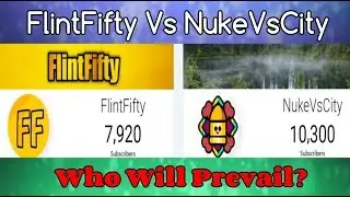 FlintFifty Vs NukeVsCity