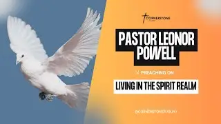 Pastor Leonor Powell - Living in the Spirit Realm - Sunday, November 2