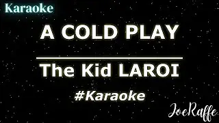 The Kid LAROI - A COLD PLAY (Karaoke)