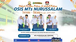 DEBAT PASLON KETUA DAN WAKIL KETUA OSIS MTs NURUSSALAM TERSONO PERIODE 2026-2027