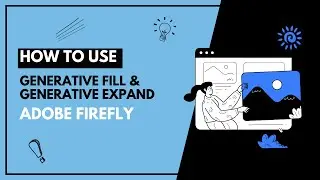 How to Use Generative Fill and Generative Expand in Adobe Firefly