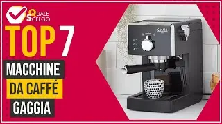Macchine da caff&eacute; Gaggia - Top 7 - (QualeScelgo)