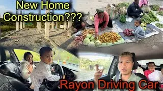 Rayon Driving Car First Time😄😆 New Home Construction???
