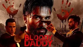 Bloody Daddy New  Blockbuster Full HD Bollywood  Movie 2023 |1080p #trending #movie | Fact & Review